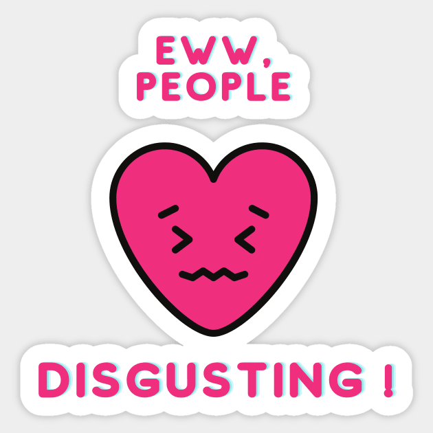 Eww, People ! Sticker by HuntersDesignsShop